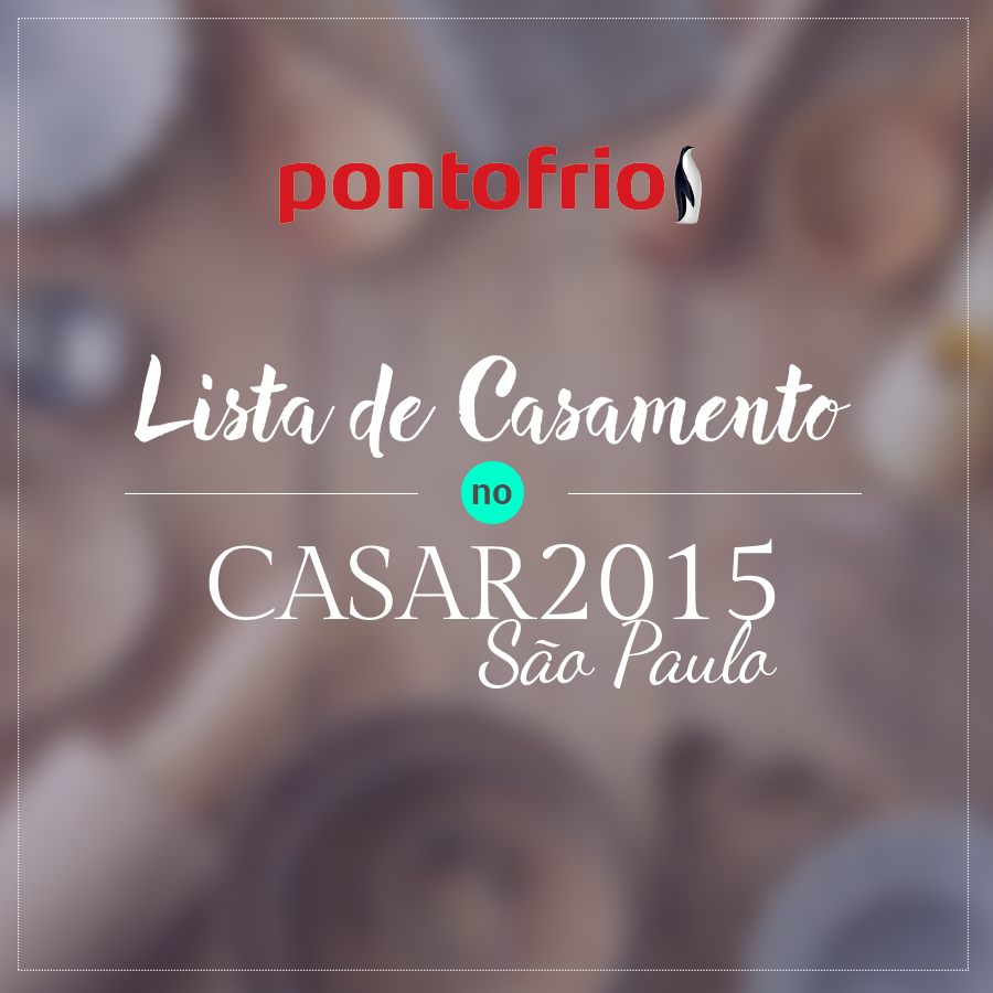 Lista de Casamento do Pontofrio.com no Evento Casar 2015