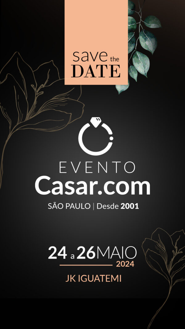 Save the Date para o Evento Casar.com